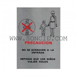 LETRERO " PROHIBIDO NIÑOS NO ACOMPAÑADOS "