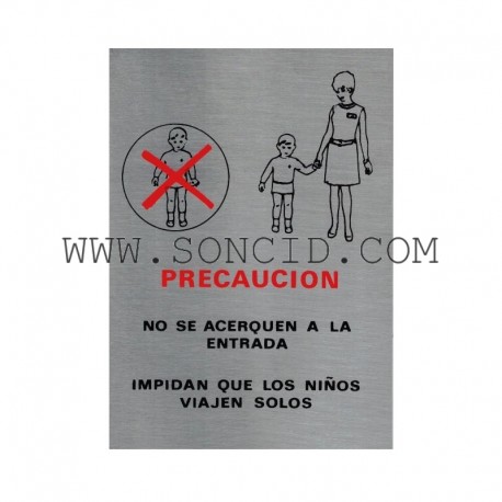 LETRERO " PROHIBIDO NIÑOS NO ACOMPAÑADOS "